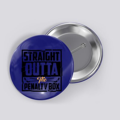 Funny Straight Outta The Penalty Box Cool Hockey Player Gift Button