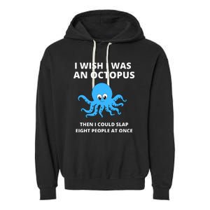 Funny Sarcastic Octopus Gift Garment-Dyed Fleece Hoodie