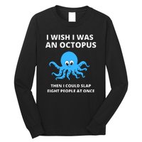 Funny Sarcastic Octopus Gift Long Sleeve Shirt