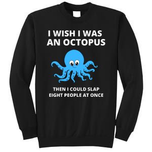 Funny Sarcastic Octopus Gift Sweatshirt