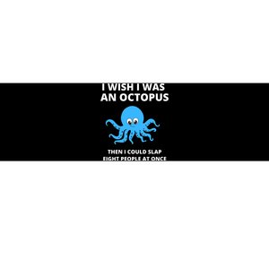 Funny Sarcastic Octopus Gift Bumper Sticker