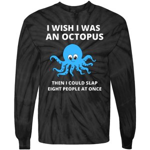 Funny Sarcastic Octopus Gift Tie-Dye Long Sleeve Shirt