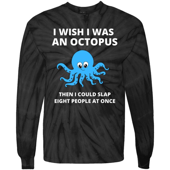 Funny Sarcastic Octopus Gift Tie-Dye Long Sleeve Shirt