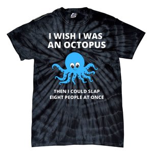 Funny Sarcastic Octopus Gift Tie-Dye T-Shirt