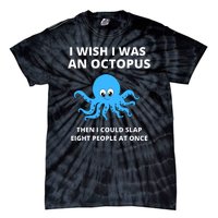 Funny Sarcastic Octopus Gift Tie-Dye T-Shirt