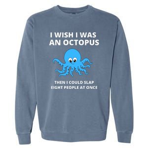 Funny Sarcastic Octopus Gift Garment-Dyed Sweatshirt