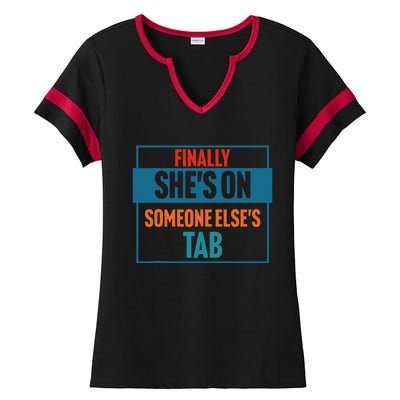 Finally SheS On Someone ElseS Tab Ladies Halftime Notch Neck Tee