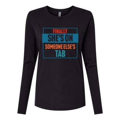 Finally SheS On Someone ElseS Tab Womens Cotton Relaxed Long Sleeve T-Shirt