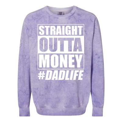 Funny Straight Outta Money #Dad Life Happy Fathers Day Colorblast Crewneck Sweatshirt