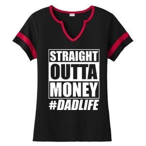 Funny Straight Outta Money #Dad Life Happy Fathers Day Ladies Halftime Notch Neck Tee