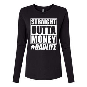 Funny Straight Outta Money #Dad Life Happy Fathers Day Womens Cotton Relaxed Long Sleeve T-Shirt