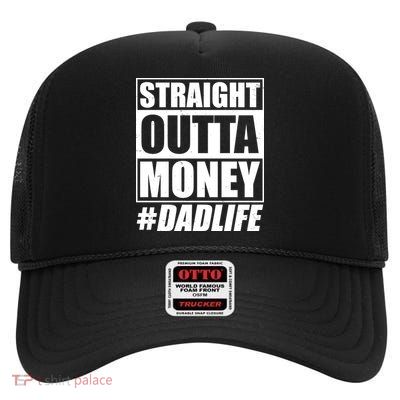 Funny Straight Outta Money #Dad Life Happy Fathers Day High Crown Mesh Back Trucker Hat