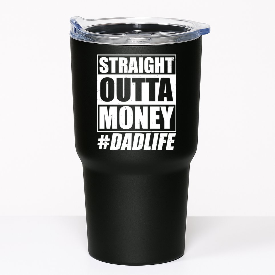 Funny Straight Outta Money #Dad Life Happy Fathers Day Tumbler
