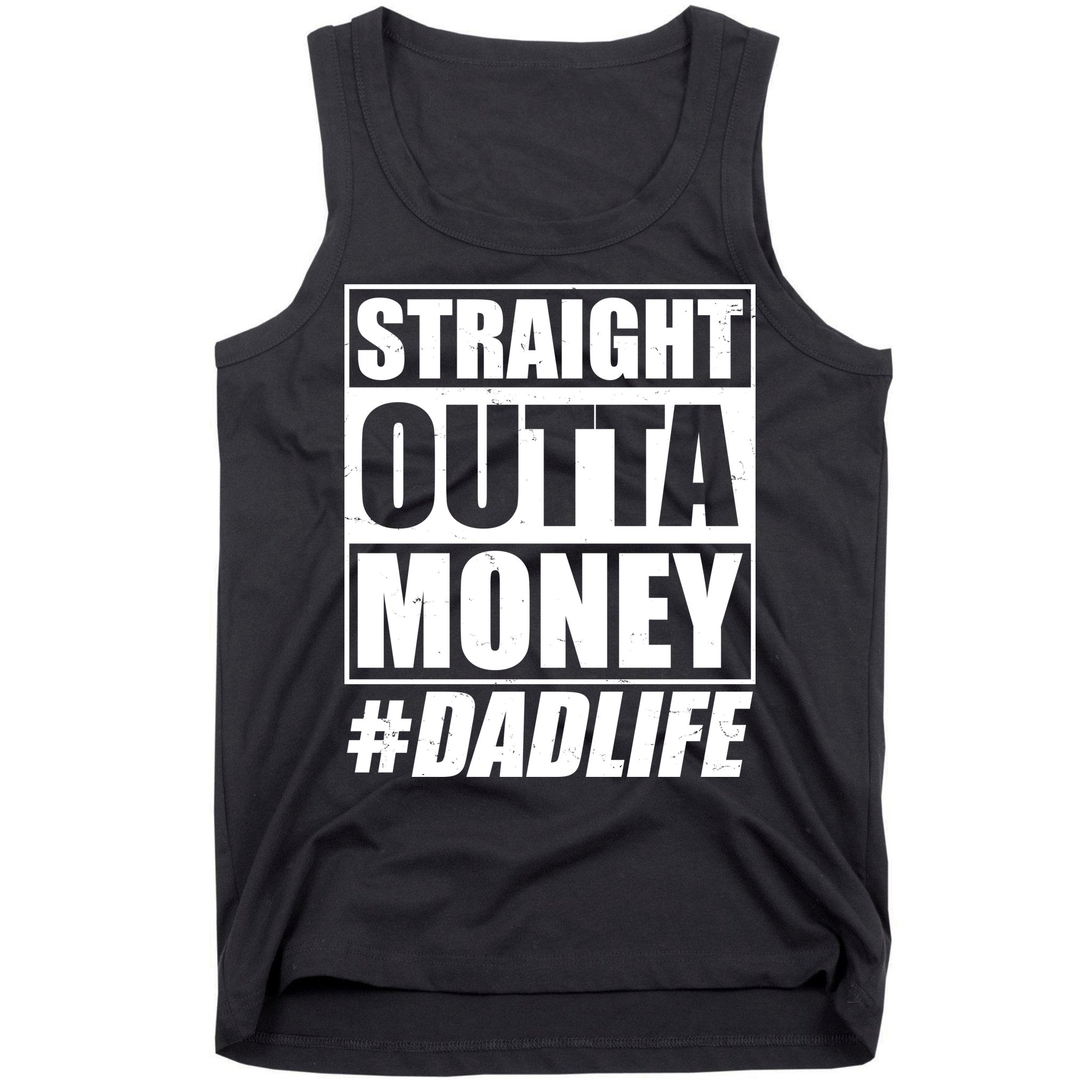 Funny Straight Outta Money #Dad Life Happy Fathers Day Tank Top