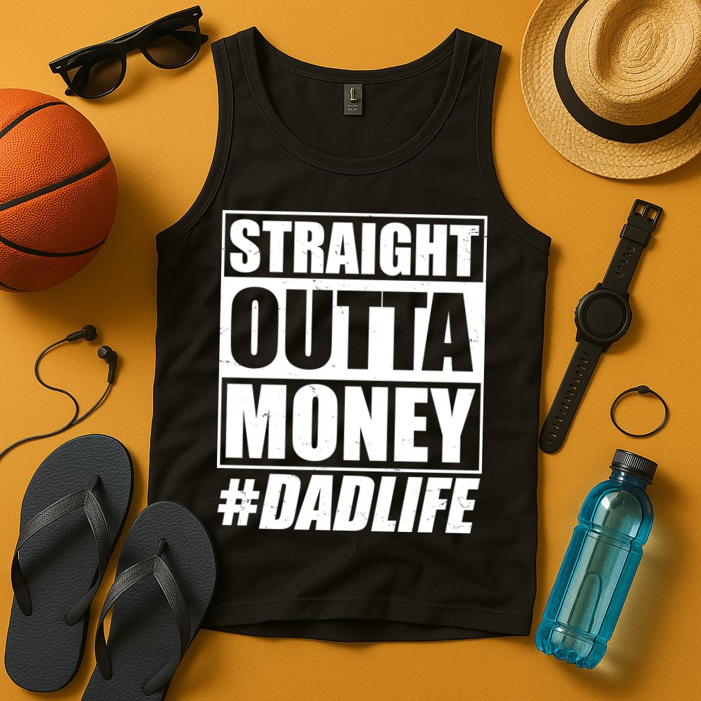 Funny Straight Outta Money #Dad Life Happy Fathers Day Tank Top