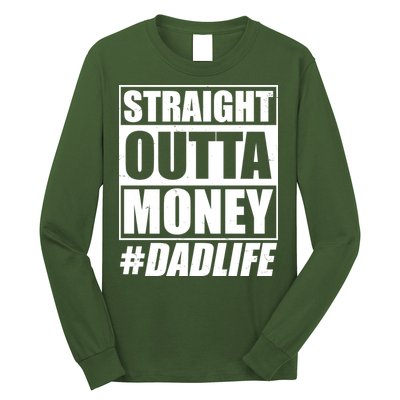 Funny Straight Outta Money #Dad Life Happy Fathers Day Long Sleeve Shirt