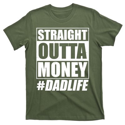 Funny Straight Outta Money #Dad Life Happy Fathers Day T-Shirt