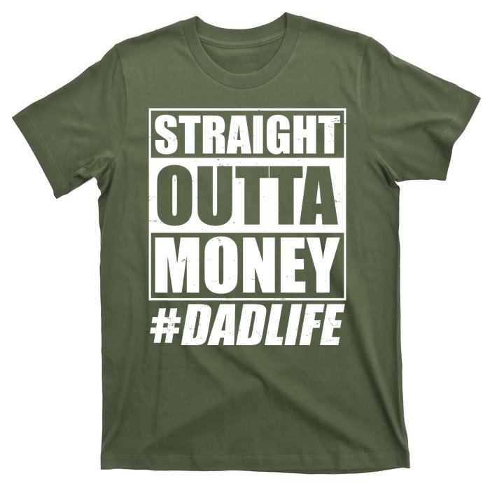 Funny Straight Outta Money #Dad Life Happy Fathers Day T-Shirt