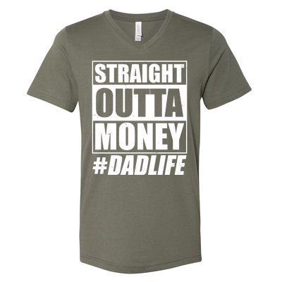 Funny Straight Outta Money #Dad Life Happy Fathers Day V-Neck T-Shirt