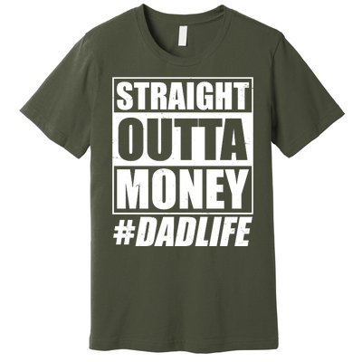 Funny Straight Outta Money #Dad Life Happy Fathers Day Premium T-Shirt