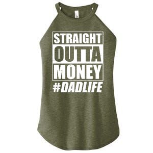 Funny Straight Outta Money #Dad Life Happy Fathers Day Women's Perfect Tri Rocker Tank