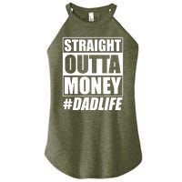 Funny Straight Outta Money #Dad Life Happy Fathers Day Women's Perfect Tri Rocker Tank