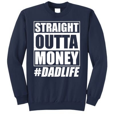 Funny Straight Outta Money #Dad Life Happy Fathers Day Sweatshirt