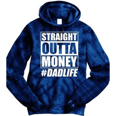 Funny Straight Outta Money #Dad Life Happy Fathers Day Tie Dye Hoodie