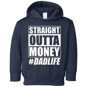 Funny Straight Outta Money #Dad Life Happy Fathers Day Toddler Hoodie