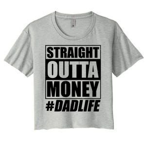 Funny Straight Outta Money #Dad Life Happy Fathers Day Women's Crop Top Tee