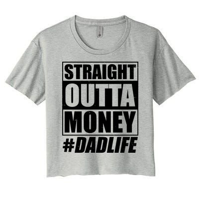 Funny Straight Outta Money #Dad Life Happy Fathers Day Women's Crop Top Tee