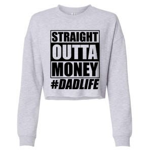 Funny Straight Outta Money #Dad Life Happy Fathers Day Cropped Pullover Crew