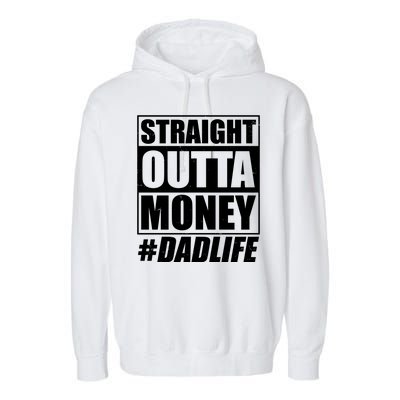 Funny Straight Outta Money #Dad Life Happy Fathers Day Garment-Dyed Fleece Hoodie