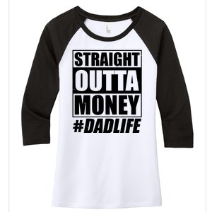 Funny Straight Outta Money #Dad Life Happy Fathers Day Women's Tri-Blend 3/4-Sleeve Raglan Shirt