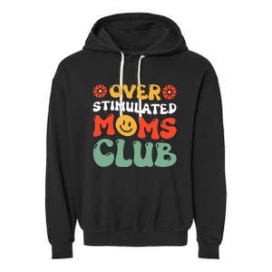 Funny Saying Overstimulated Moms Club Groovy Garment-Dyed Fleece Hoodie