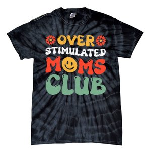 Funny Saying Overstimulated Moms Club Groovy Tie-Dye T-Shirt