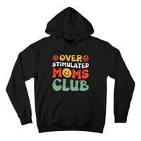 Funny Saying Overstimulated Moms Club Groovy Tall Hoodie