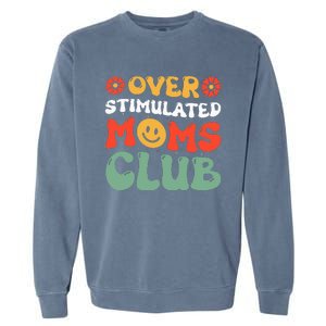 Funny Saying Overstimulated Moms Club Groovy Garment-Dyed Sweatshirt