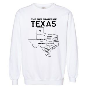 Five States Of Texas Funny Maps Of Dallas Houston Austin Garment-Dyed Sweatshirt