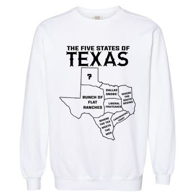 Five States Of Texas Funny Maps Of Dallas Houston Austin Garment-Dyed Sweatshirt