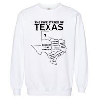 Five States Of Texas Funny Maps Of Dallas Houston Austin Garment-Dyed Sweatshirt