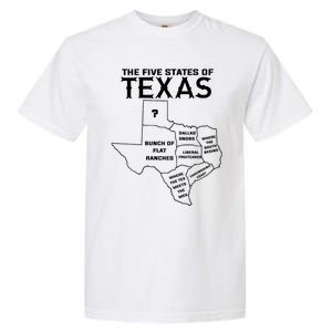 Five States Of Texas Funny Maps Of Dallas Houston Austin Garment-Dyed Heavyweight T-Shirt