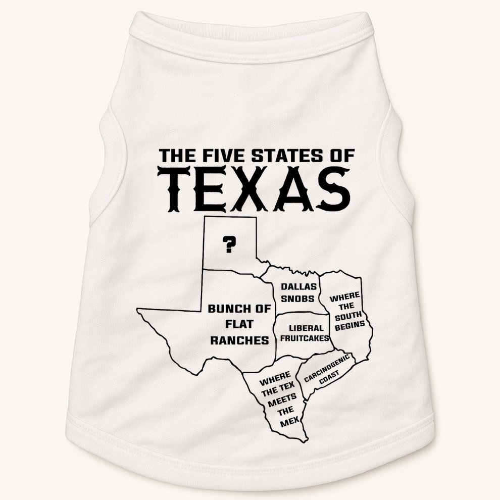 Five States Of Texas Funny Maps Of Dallas Houston Austin Doggie Tank