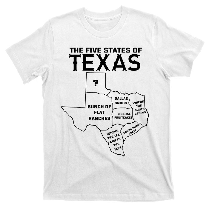 Five States Of Texas Funny Maps Of Dallas Houston Austin T-Shirt