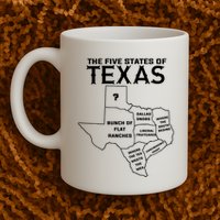 Five States Of Texas Funny Maps Of Dallas Houston Austin Mug