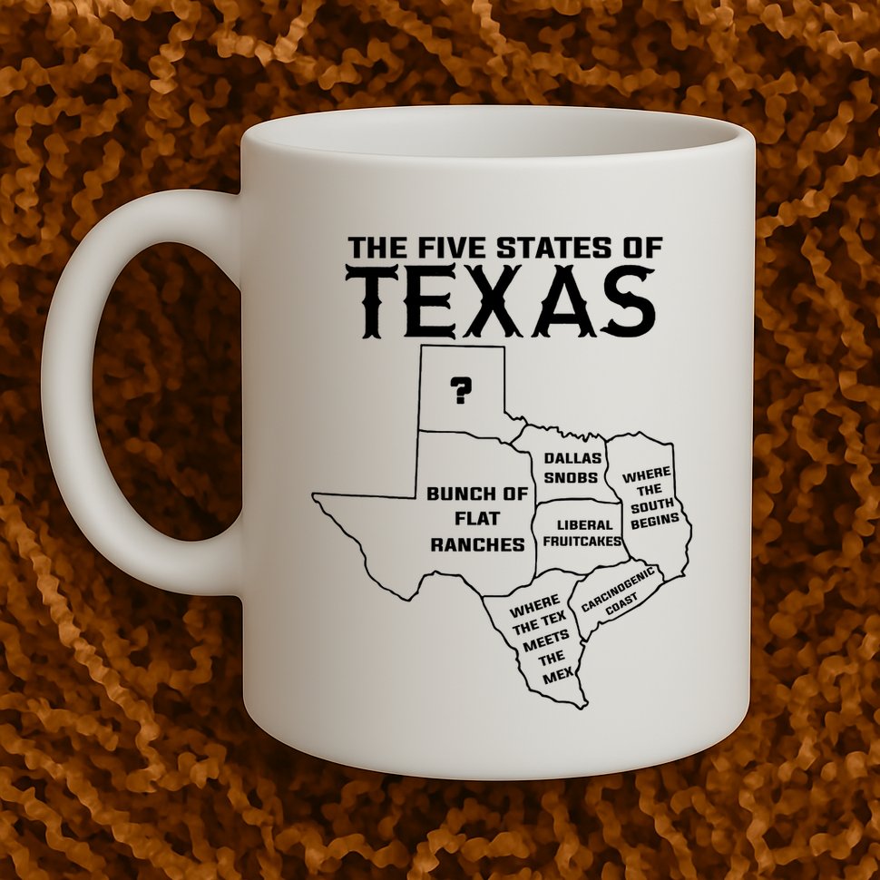 Five States Of Texas Funny Maps Of Dallas Houston Austin Mug