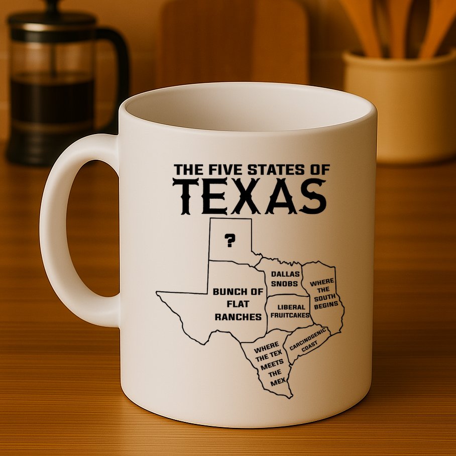 Five States Of Texas Funny Maps Of Dallas Houston Austin Mug