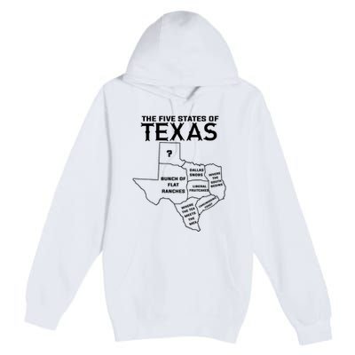 Five States Of Texas Funny Maps Of Dallas Houston Austin Premium Pullover Hoodie