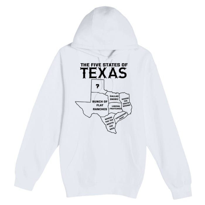 Five States Of Texas Funny Maps Of Dallas Houston Austin Premium Pullover Hoodie