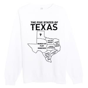 Five States Of Texas Funny Maps Of Dallas Houston Austin Premium Crewneck Sweatshirt